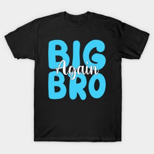 big bro again T-Shirt